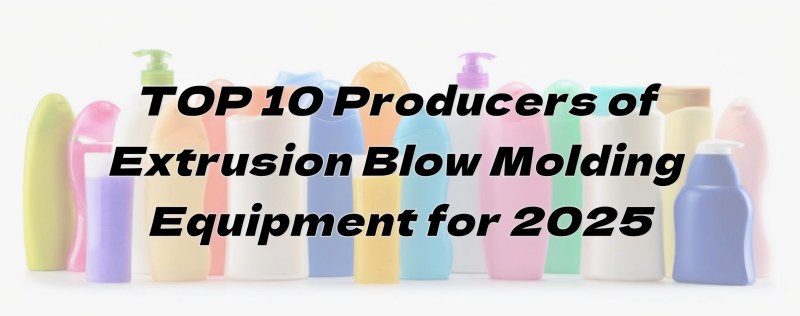 TOP 10 Cov Tsim Khoom ntawm Extrusion Tshuab Moulding Khoom rau xyoo 2025